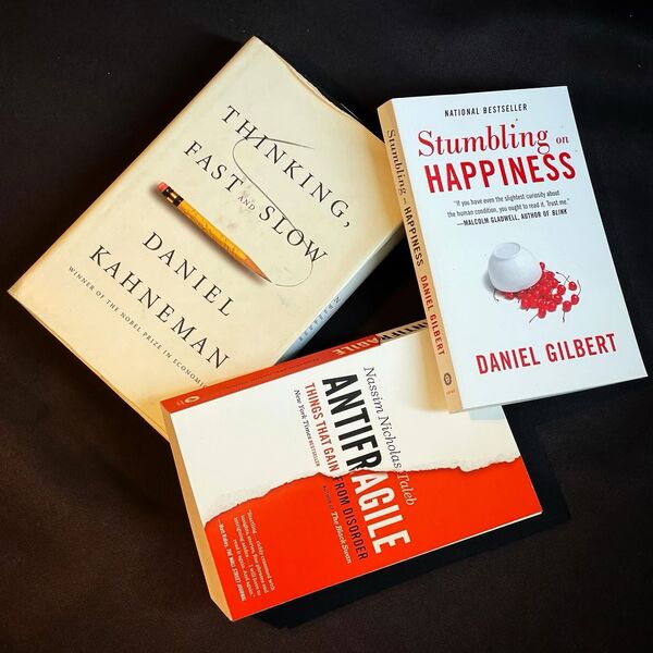 Antifragile, Thinking Fast and Slow, and Stumbling on Happiness — related reads