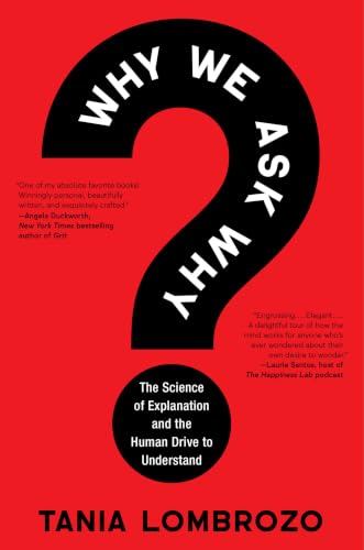 Why We Ask Why by Tania Lombrozo