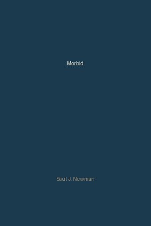 Morbid by Saul Justin Newman