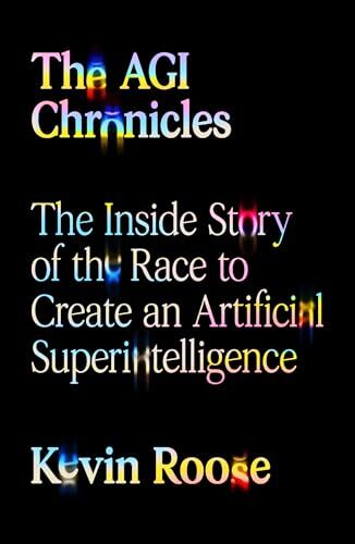 The AGI Chronicles by Kevin Roose