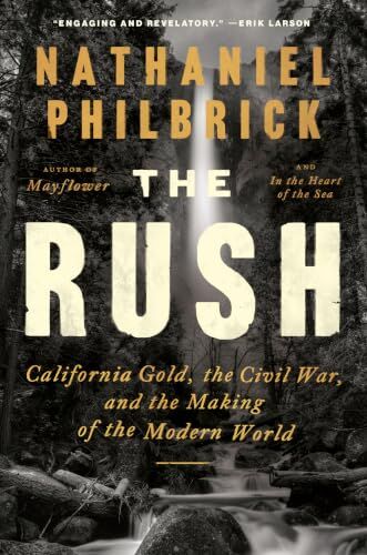 The Rush by Nathaniel Philbrick