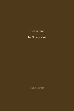 The One and the Ninety-Nine by Luke Burgis