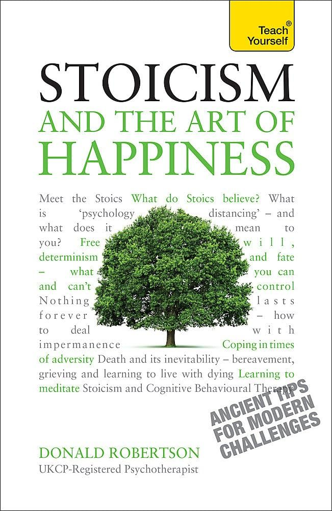 Stoicism and the Art of Happiness by Donald Robertson