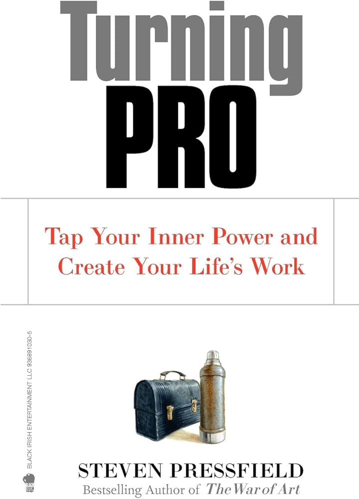 Turning Pro by Steven Pressfield