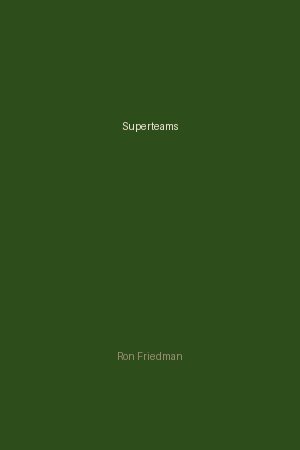 Superteams by Ron Friedman