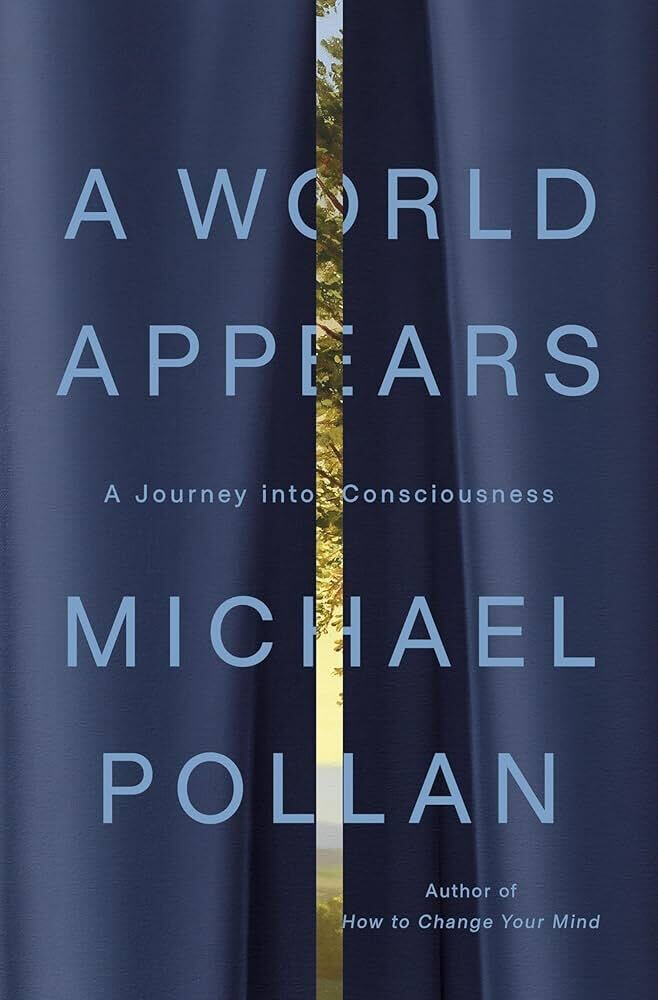 A World Appears by Michael Pollan