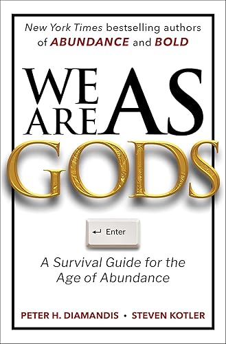 We Are as Gods by Peter Diamandis