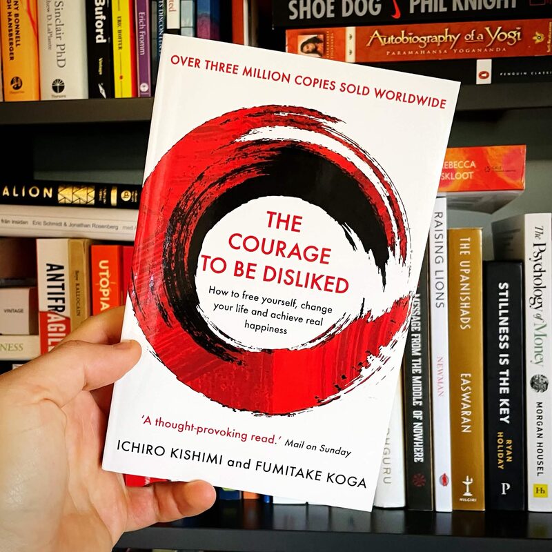 The Courage to Be Disliked by Ichiro Kishimi and Fumitake Koga