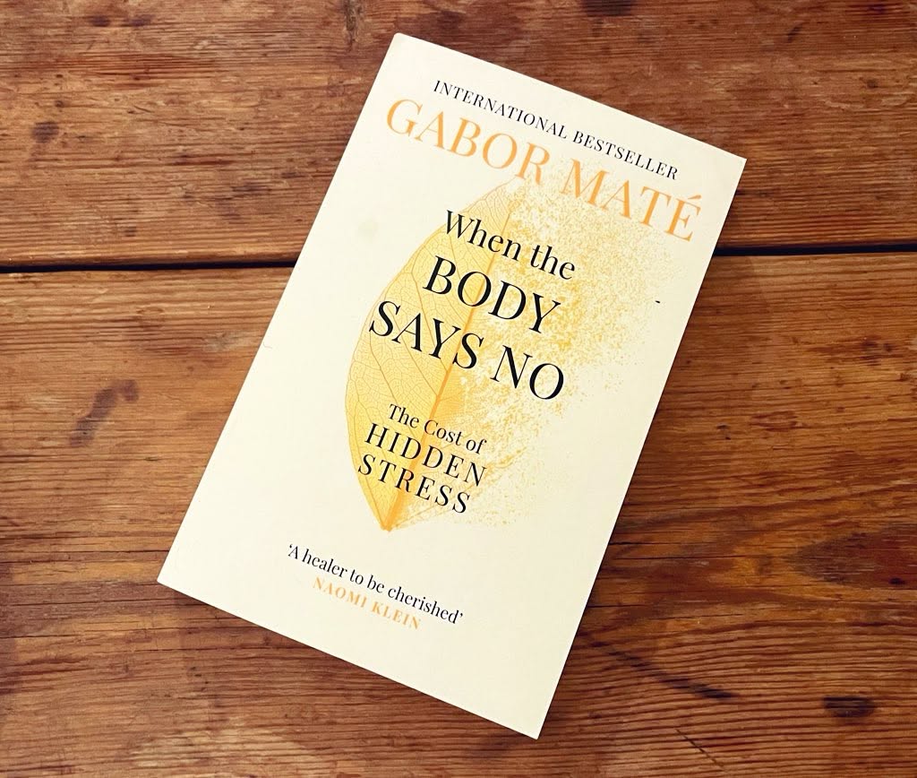 When the Body Says No by Gabor Maté